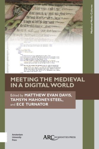 Meeting the Medieval in a Digital World (Medieval Media and Culture)