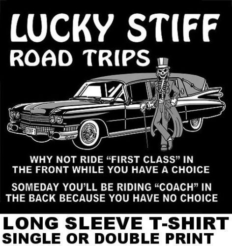 WHY NOT RIDE FIRST CLASS NOW, YOU’LL BE RIDING COACH LATER HEARSE SKULL T-SHIRT