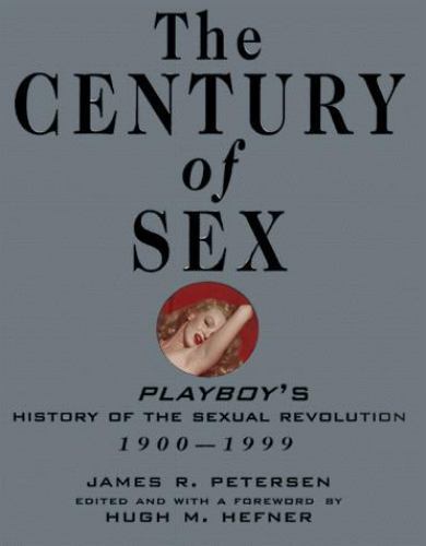 The Century of Sex: Playboys History of the Sexual Revolution, 1900-1999 – GOOD