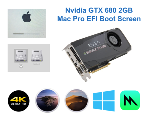 GTX 680 2GB EFI boot screen Metal support Mojave Catalina Big Sur for Mac Pro