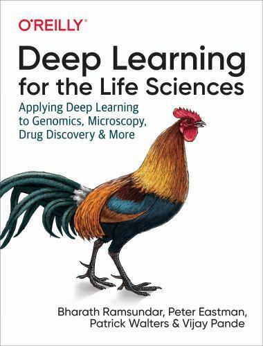 Deep Learning for the Life Sciences: Applying Deep Learning to Genomics, Microsc