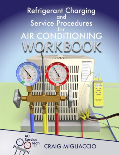 Refrigerant Charging and Service Procedures for Air Conditioning Workbook…