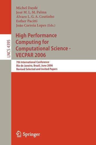 High Performance Computing for Computational Science – VECPAR 2006: 7th Internat