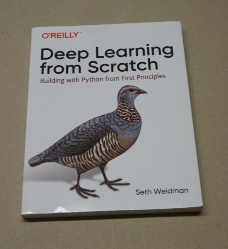 Deep Learning from Scratch Building with Python from First Principles by Weidman