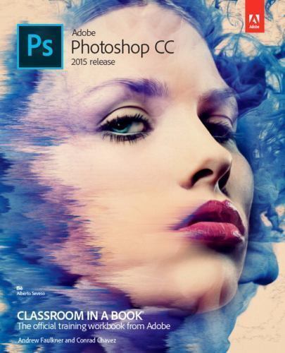 Adobe Photoshop CC Classroom in a Book official training workbook 2015 release