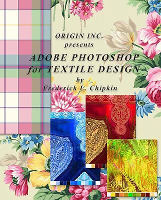 ADOBE PHOTOSHOP FOR TEXTILE DESIGN By Frederick Chipkin – VERY GOOD