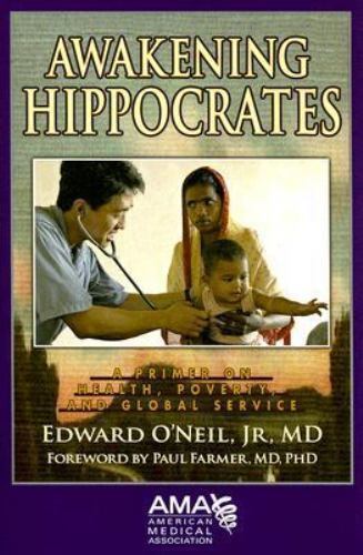 Awakening Hippocrates: A Primer on Health, Poverty, And Global Service