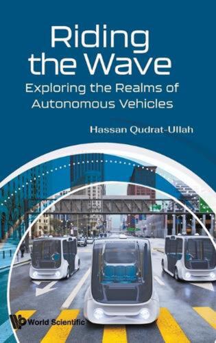 Riding The Wave: Exploring The Realms Of Autonomous Vehicles by Hassan Qudrat-ul