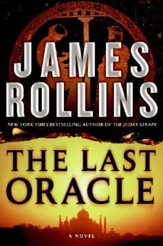 The Last Oracle (Sigma Force) – Hardcover By Rollins, James – VERY GOOD