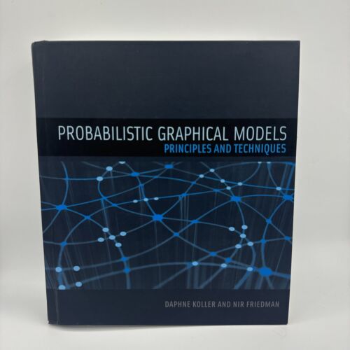 Adaptive Computation and Machine Learning Ser.: Probabilistic Graphical Models :