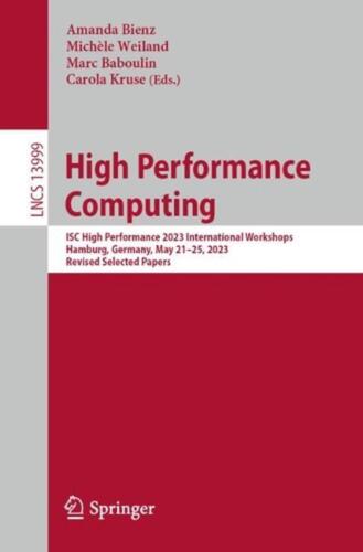 High Performance Computing: ISC High Performance 2023 International Workshops, H