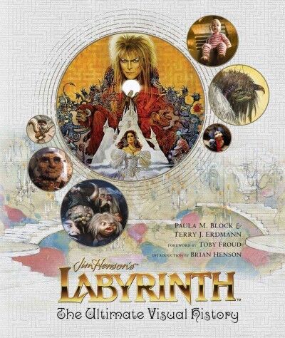 Jim Henson’s Labyrinth : The Ultimate Visual History, Hardcover by Block, Pau…