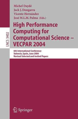 High Performance Computing for Computational Science – VECPAR 2004: 6th Internat