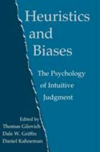 Heuristics and Biases: The Psychology of Intuitive Judgment