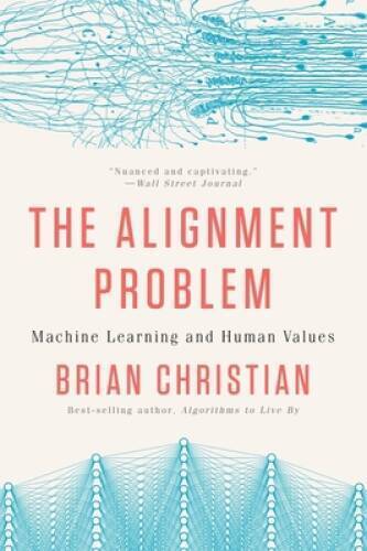 The Alignment Problem: Machine Learning and Human Values – Paperback – VERY GOOD