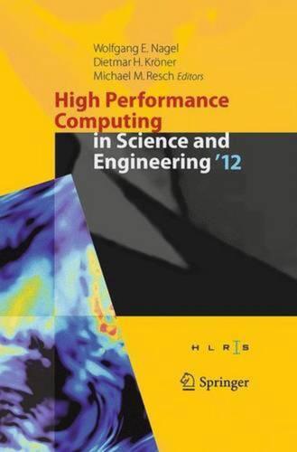 High Performance Computing in Science and Engineering 12: Transactions of the Hi