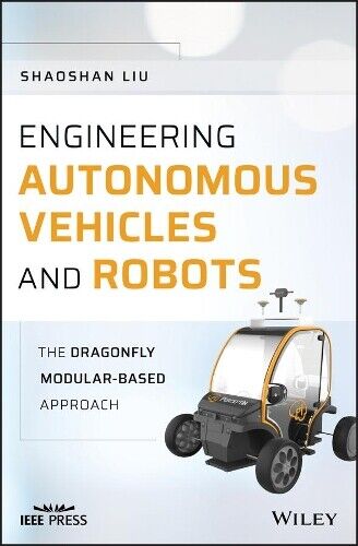 Shaoshan Liu Engineering Autonomous Vehicles and Robots (Hardback) (UK IMPORT)