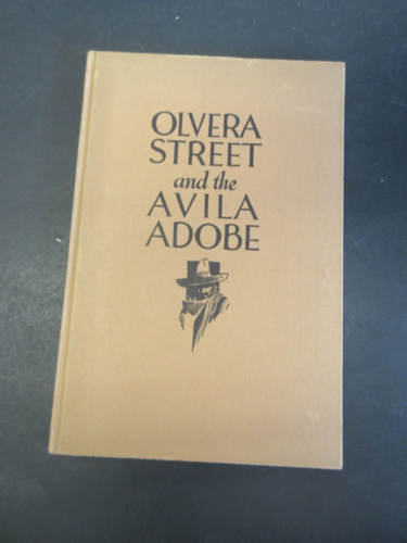 OLVERA STREET AND THE AVILA ADOBE 1932