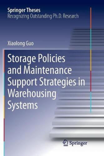 Storage Policies and Maintenance Support Strategies in Warehousing Systems by Xi