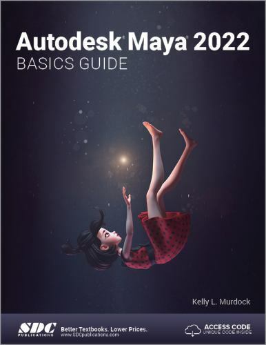 Autodesk Maya 2022 Basics Guide, Murdock, Kelly L., 9781630574505