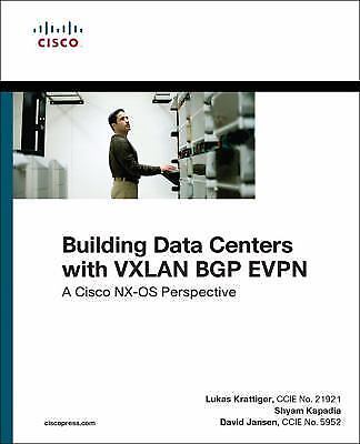 Building Data Centers with VXLAN BGP EVPN: A Cisco NX-OS Perspective (Networ…