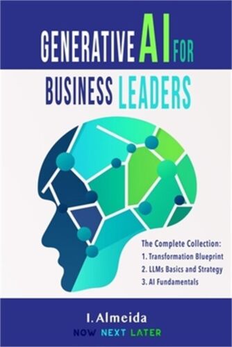 Generative AI For Business Leaders: Complete Book Collection (Paperback or Softb