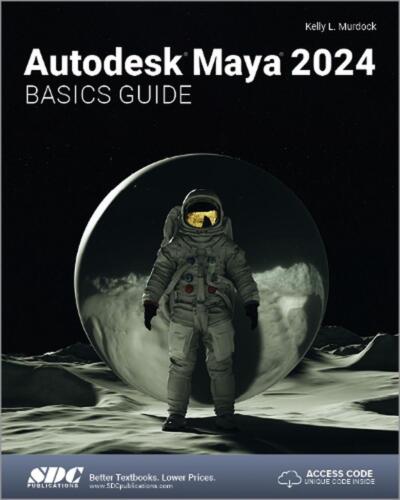 Autodesk Maya 2024 Basics Guide by Kelly L. Murdock Paperback Book