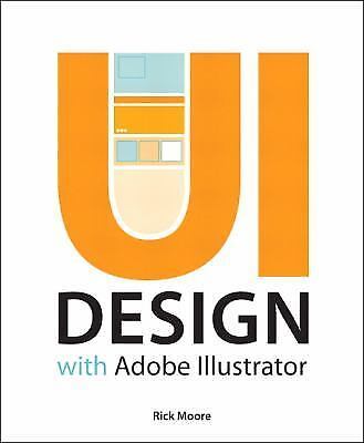 Ui Design With Adobe Illustrator: Discover the Ease and Power of Using Illustrat