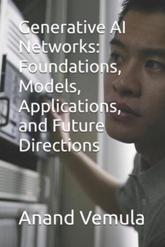 Generative AI Networks: Foundations, Models, Applications, and Future Directions