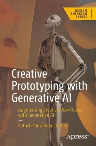 Patrick Parra Pennefather Creative Prototyping with Generative AI (Paperback)