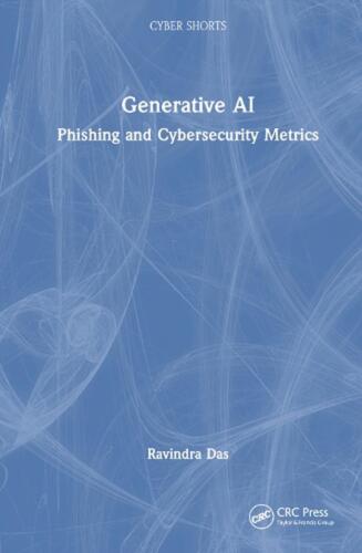 Generative AI: Phishing and Cybersecurity Metrics by Ravindra Das Hardcover Book