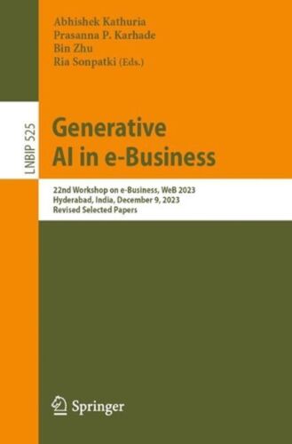 Generative AI in e-Business: 22nd Workshop on e-Business, WeB 2023, Hyderabad, I