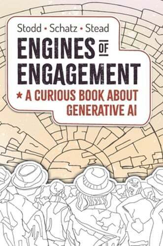 Engines of Engagement – A Curious Book about Generative AI by Julian Stodd: New