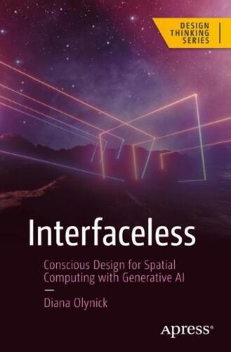 Interfaceless: Conscious Design for Spatial Computing with Generative AI by Dian