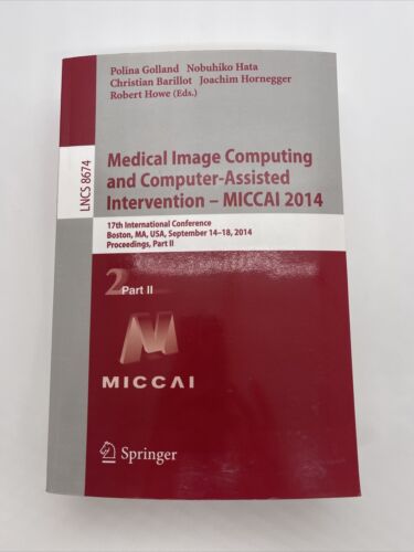 Medical Image Computing and Computer-Assisted Intervention MICCAI 2014 Lncs 8674