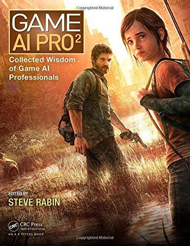 GAME AI PRO 2: COLLECTED WISDOM OF GAME AI PROFESSIONALS By Steven Rabin