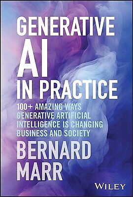 Generative AI in Practice: 100+ Amazing Marr, Bernard Hardcover