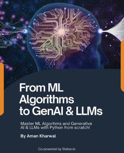 From ML Algorithms to GenAI & LLMs: Master ML Algorithms and Generative AI & LLM