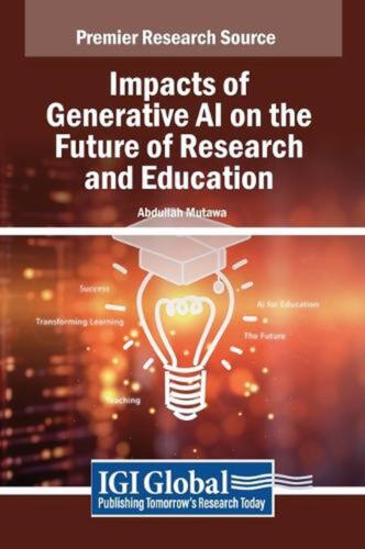 Impacts of Generative AI on the Future of Research and Education by Abdullah Mut