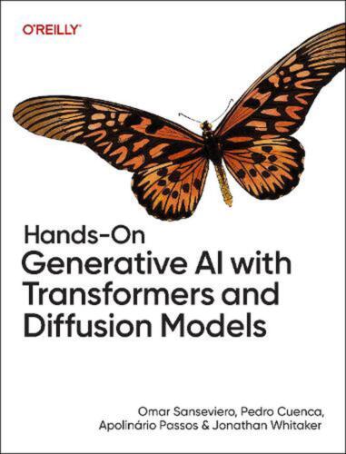 Hands-On Generative AI with Transformers and Diffusion Models by Omar Sanseviero