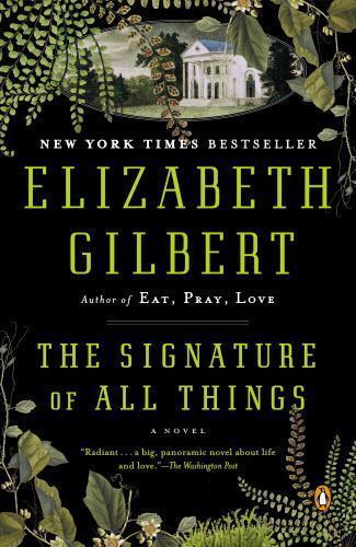 The Signature of All Things: A Novel – Paperback By Gilbert, Elizabeth – GOOD