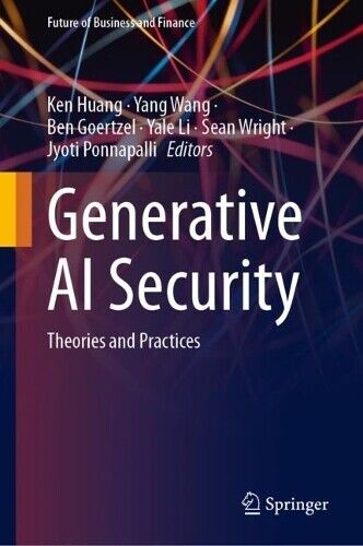 Ken Huang Generative AI Security (Hardback) Future of Business and Finance