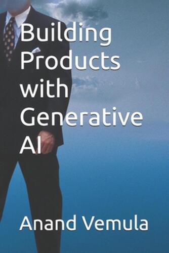 Building Products with Generative AI by Anand Vemula Paperback Book