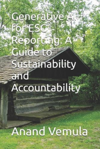 Generative AI for ESG Reporting: A Guide to Sustainability and Accountability by