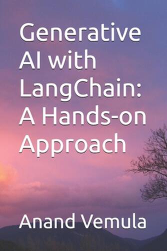 Generative AI with LangChain: A Hands-on Approach by Anand Vemula Paperback Book