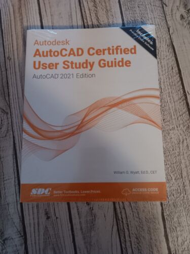 Autodesk AutoCAD Certified User Study Guide (2021) by William Wyatt (2020, Trade