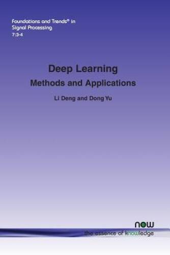 Deep Learning: Methods and Applications (Foundations and Trends(r) i – VERY GOOD