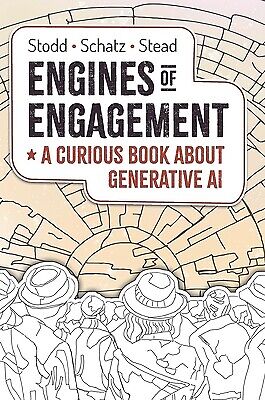 Engines of Engagement – A Curious Book about Generative AI Stodd, Julian