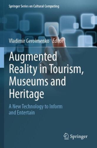 Augmented Reality in Tourism, Museums and Heritage: A New Technology to Inform a