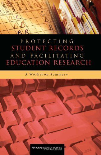 PROTECTING STUDENT RECORDS AND FACILITATING EDUCATION By National Research VG